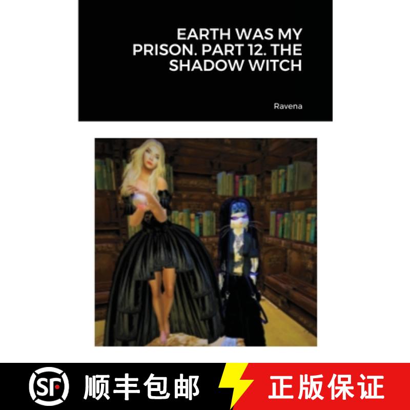 【2-3周达】Earth Was My Prison. Part 12. the Shadow Witch [9781716668319]