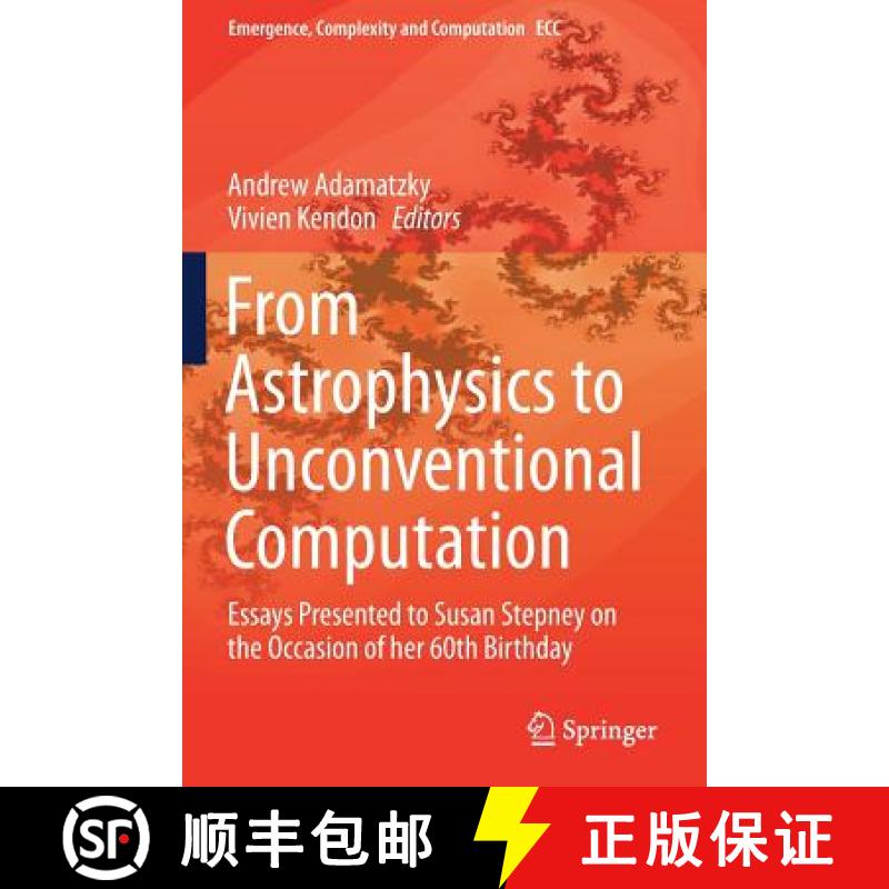预订 From Astrophysics to Unconventional Computation : Essays Presented to Susan Stepney on the Occas... [9783030157944]