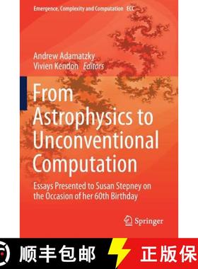预订 From Astrophysics to Unconventional Computation : Essays Presented to Susan Stepney on the Occas... [9783030157944]