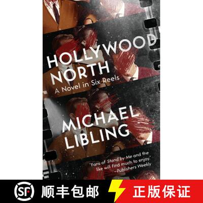 【3-4周达】Hollywood North : A Novel in Six Reels [9781504063487]