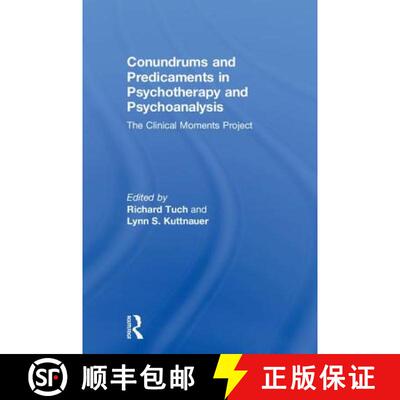 【3-4周达】精装 Conundrums and Predicaments in Psychotherapy and Psychoanalysis: The Clinical Moments... [9781138079847]
