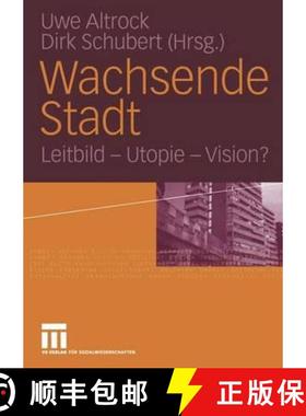 【3-4周达】Wachsende Stadt: Leitbild -- Utopie -- Vision? [9783810041760]