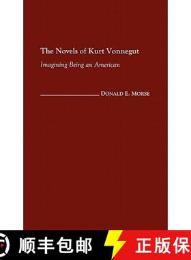 预订 The Novels of Kurt Vonnegut: Imagining Being an American [9780313319143]