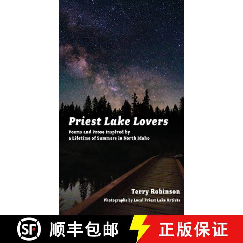 预订 Priest Lake Lovers: Poems and Prose Inspired by a Lifetime of Summers in North Idaho [9781960059017]