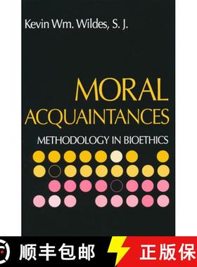 【3-4周达】Moral Acquaintances: Methodology in Bioethics [9780268034528]