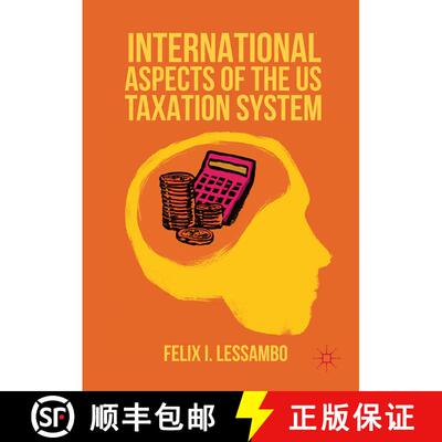 【3-4周达】International Aspects of the US Taxation System (1st ed. 2016) (1st ed. 2016) (1st ed. 201... [9781349949342]