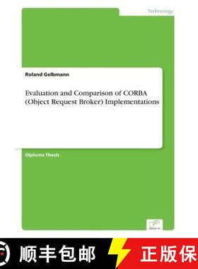 【3-4周达】Evaluation and Comparison of CORBA (Object Request Broker) Implementations [9783838656021]