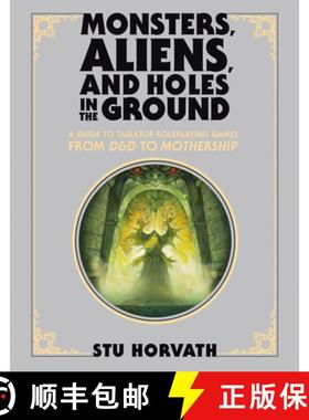 【3-4周达】Monsters, Aliens, and Holes in the Ground, Deluxe Edition: A Guide to Tabletop Roleplaying... [9780262048231]