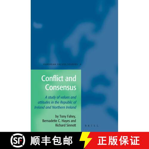 预订 Conflict and Consensus: A Study of Values and Attitudes in the Republic of Ireland and Northern ... [9789004145849]