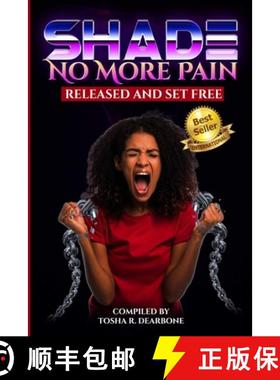 预订 Shade No More Pain: Released and Set Free [9781948853064]