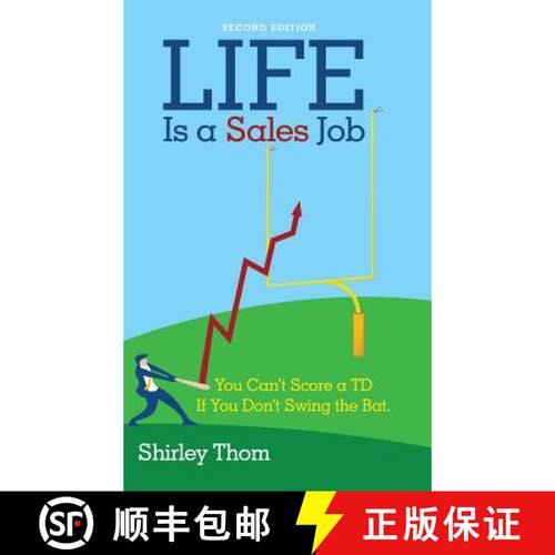 【3-4周达】精装 Life Is a Sales Job: You Can't Score a TD If You Don't Swing the Bat. [9781480839281]