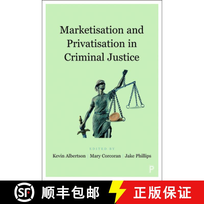 【2-3周达】Marketisation and Privatisation in Criminal Justice [9781447345701]