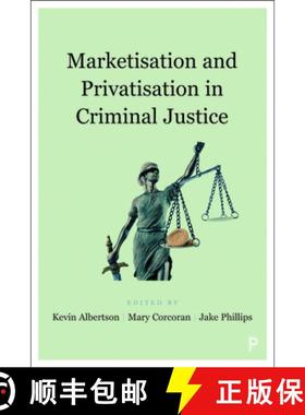 【2-3周达】Marketisation and Privatisation in Criminal Justice [9781447345701]
