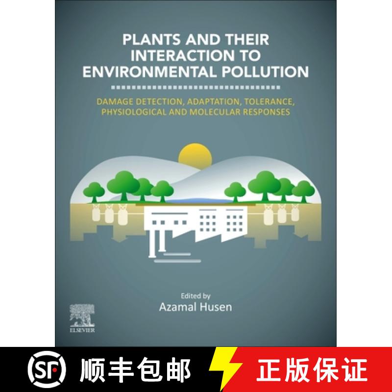 【3-4周达】Plants and Their Interaction to Environmental Pollution: Damage Detection, Adaptation, Tol... [9780323999786]