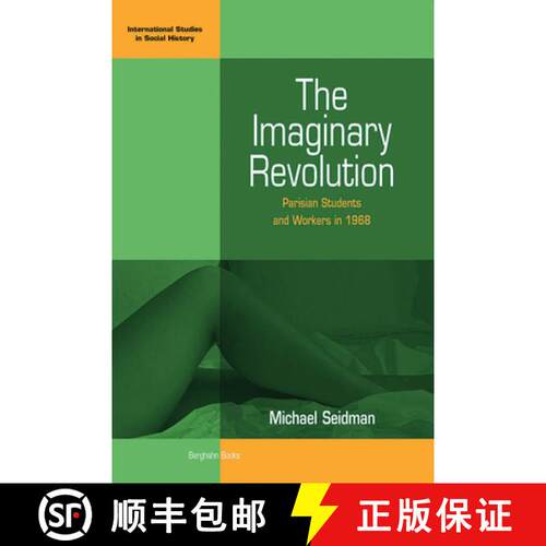 【3-4周达】The Imaginary Revolution: Parisian Students and Workers in 1968 [9781571816856]