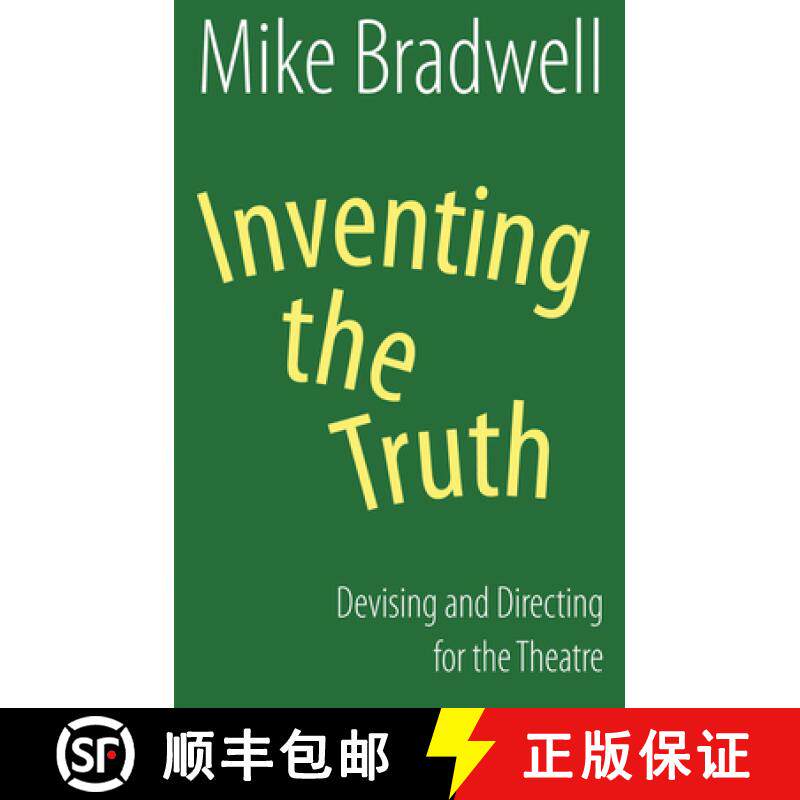 【3-4周达】Inventing the Truth: Devising and Directing for the Theatre [9781848421530]