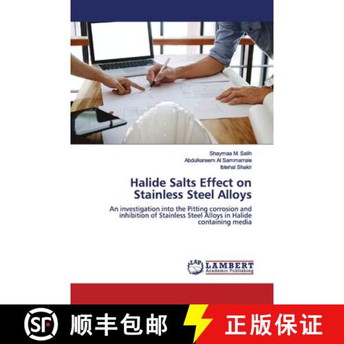 预订 Halide Salts Effect on Stainless Steel Alloys [9786139472840]