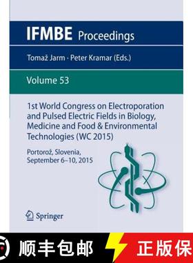 【3-4周达】1st World Congress on Electroporation and Pulsed Electric Fields in Biology, Medicine and ... [9789812878168]