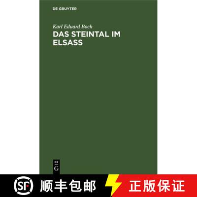 【3-4周达】精装 Das Steintal Im Elsass: Eine Geschichtliche Studie Uber Die Ehemalige Herrschaft Stei... [9783112601099]