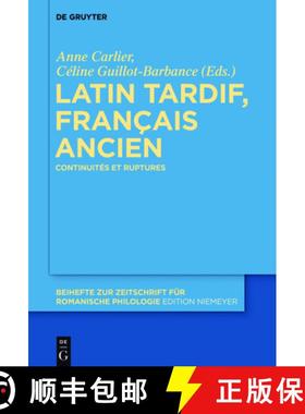 预订 Latin Tardif, Français Ancien: Continuités Et Ruptures [9783110489637]