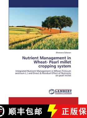 预订 Nutrient Management in Wheat- Pearl millet cropping system [9786202798235]