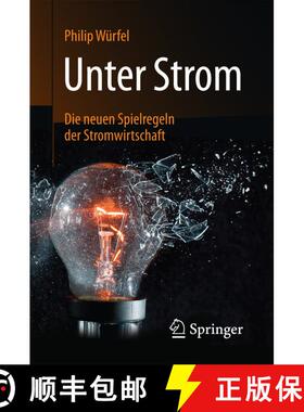 【3-4周达】Unter Strom: Die neuen Spielregeln der Stromwirtschaft (2., überarb. u. erw. Aufl. 2017) ... [9783658151638]