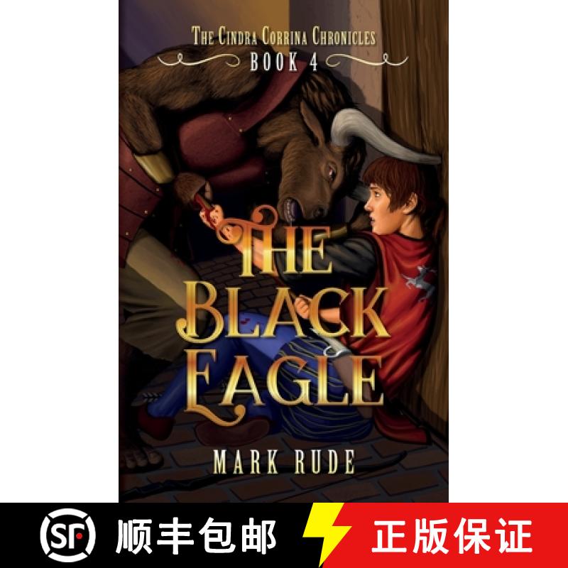【3-4周达】The Black Eagle: The Cindra Corrina Chronicles Book Four [9780984827541]
