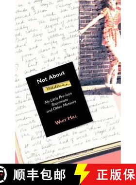 预订 Not about Madonna: My Little Pre-Icon Roommate and Other Memoirs [9780983294009]