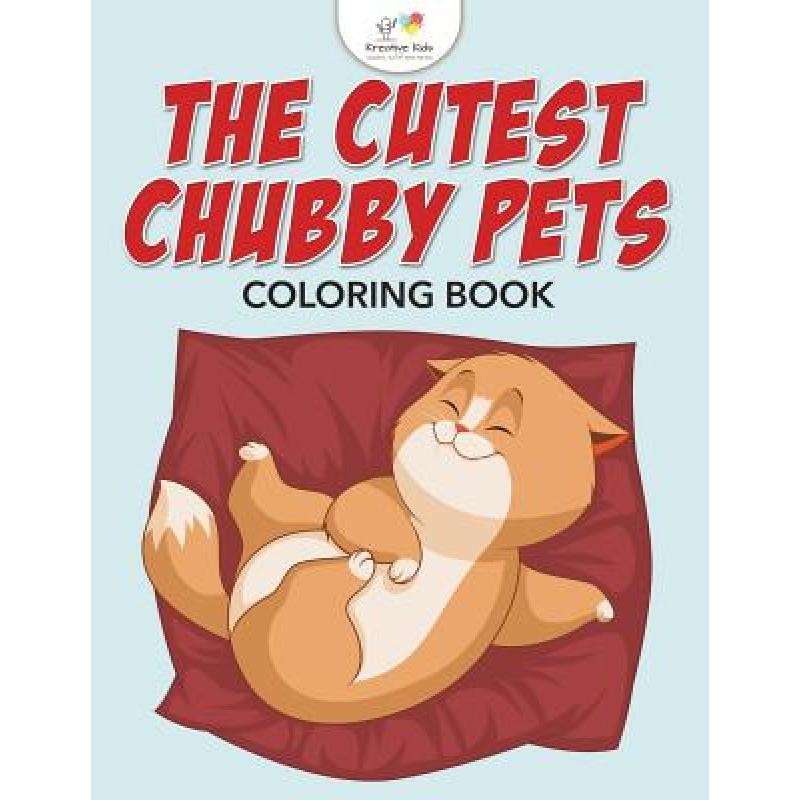 预订 the cutest chubby pets coloring book [9781683775553]