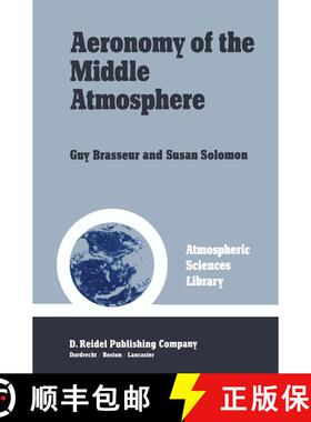 【3-4周达】Aeronomy of the Middle Atmosphere : Chemistry and Physics of the Stratosphere and Mesosphere [9789400964037]