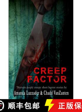 预订 Creep Factor: Thirteen Deeply Creepy Short Horror Stories [9781949078039]
