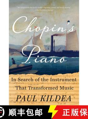【3-4周达】Chopin's Piano: In Search of the Instrument That Transformed Music [9780393357783]