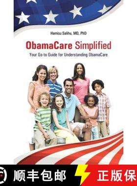 【3-4周达】ObamaCare Simplified: Your Go-to Guide for Understanding ObamaCare [9781490857688]