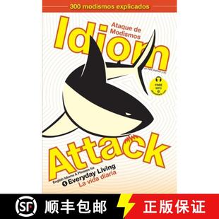 【3-4周达】Idiom Attack, Vol. 1 - English Idioms & Phrases for Everyday Living (Spanish Edition): Ata... [9780980197464]