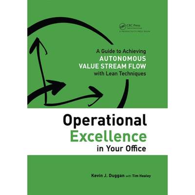 【4周达】Operational Excellence in Your Office: A Guide to Achieving Autonomous Value Stream Flow wit... [9781138438057]