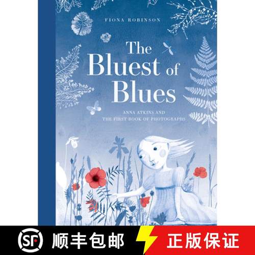预订 Bluest of Blues: Anna Atkins and the First Book of Photographs: Anna Atkins and the First Book o... [9781419725517]