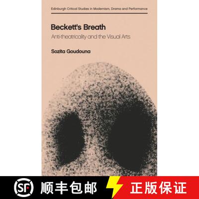 【3-4周达】精装 Beckett's Breath: Anti-Theatricality and the Visual Arts [9781474421645]