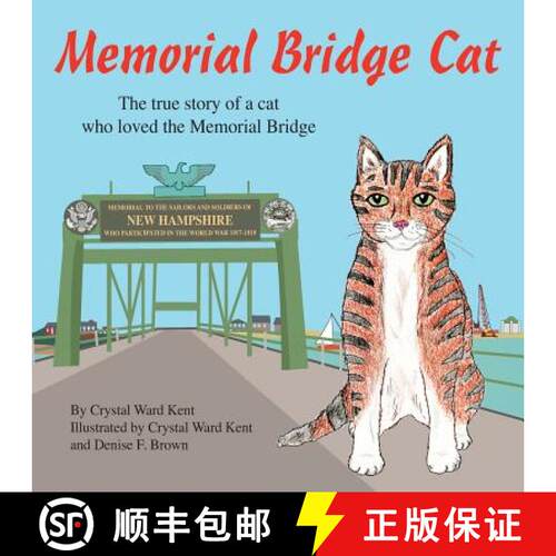 【3-4周达】Memorial Bridge Cat: The true story of a cat who loved the Memorial Bridge [9780692132463]