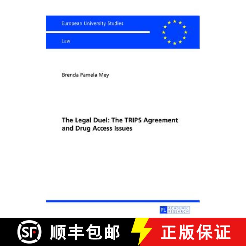 【2-3周达】The Legal Duel: The TRIPS Agreement and Drug Access Issues : Is the Agreement Actually the... [9783631628010]