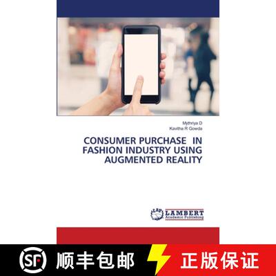 预订 CONSUMER PURCHASE IN FASHION INDUSTRY USING AUGMENTED REALITY [9786207459933]