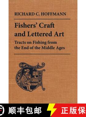 【3-4周达】Fishers` Craft and Lettered Art – Tracts on Fishing from the End of the Middle Ages [9780802078537]