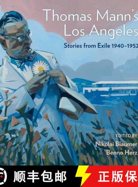 【3-4周达】Thomas Mann's Los Angeles: Stories from Exile 1940–1952 [9781626401129]