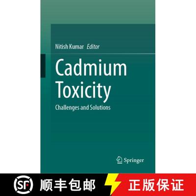 【4周达】Cadmium Toxicity: Challenges and Solutions [9783031656101]