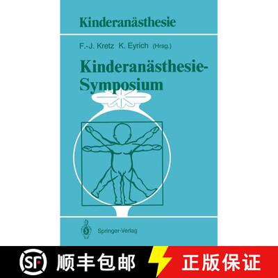 【3-4周达】Kinderanästhesie -- Symposium: 29./30. Mai 1987 -- Klinikum Steglitz Der Freien Universit... [9783540191438]