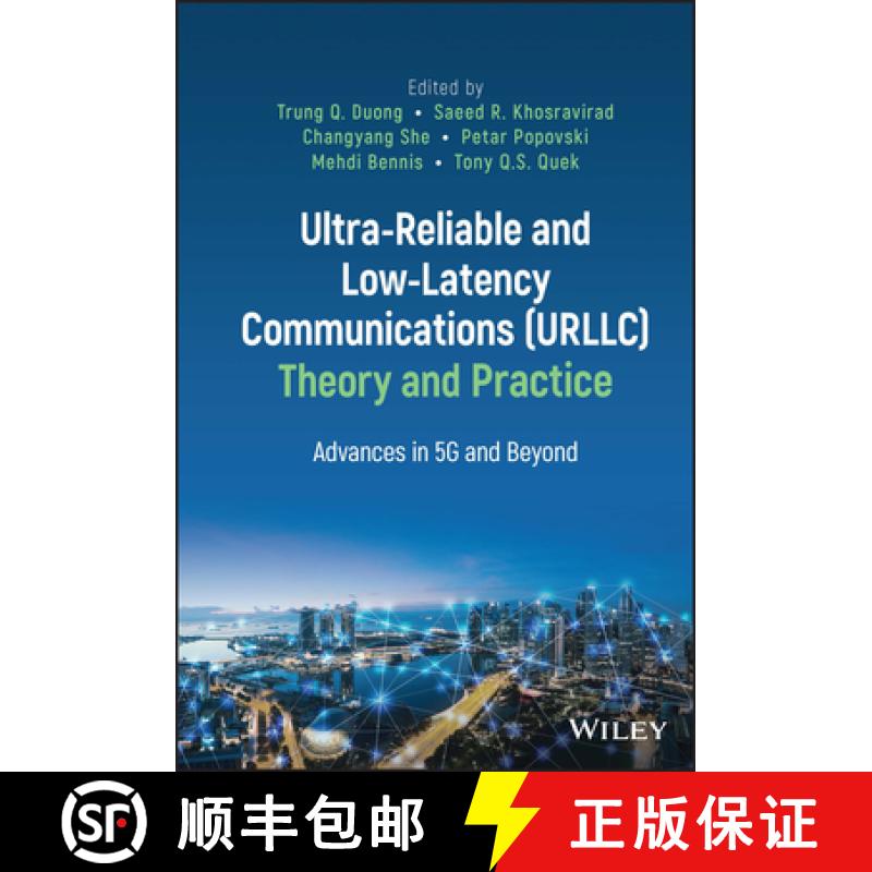 【3-4周达】Ultra-Reliable and Low-Latency Communications (URL LC) Theory and Practice: Advances in 5G... [9781119818304]