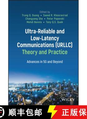 【3-4周达】Ultra-Reliable and Low-Latency Communications (URL LC) Theory and Practice: Advances in 5G... [9781119818304]