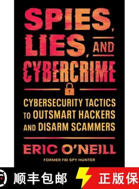 【3-4周达】Spies, Lies, and Cybercrime: Cybersecurity Tactics to Outsmart Hackers and Disarm Scammers [9780063398177]
