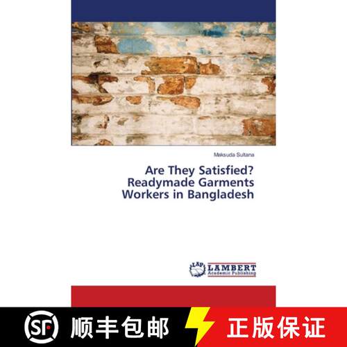 预订 Are They Satisfied? Readymade Garments Workers in Bangladesh [9783659389504]