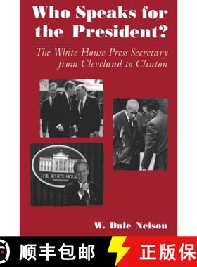 预订 Who Speaks for the President?: The White House Press Secretary from Cleveland to Clinton [9780815606321]