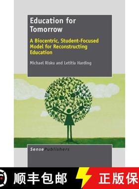 预订 Education for Tomorrow: A Biocentric, Student-Focused Model for Reconstructing Education [9789462091573]